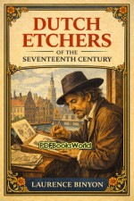 Dutch Etchers of the Seventeenth Century Dutch Etchers of the Seventeenth Century