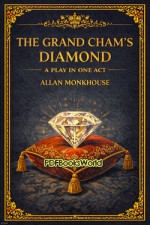 The Grand Cham's Diamond -  A Play in One Act