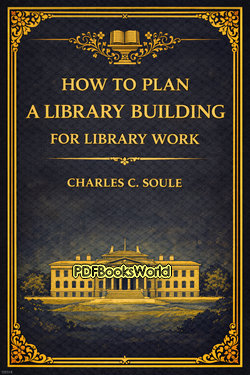 How to plan a library building for library work How to plan a library building for library work