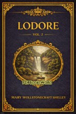 Lodore, Vol. 2 (of 3) Lodore, Vol. 2 (of 3)