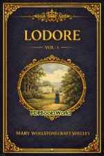 Lodore, Vol. 1 (of 3) Lodore, Vol. 1 (of 3)
