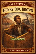 Narrative of Henry Box Brown Narrative of Henry Box Brown