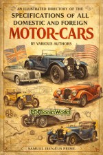 An Illustrated Directory of the Specifications of All Domestic and Foreign Motor-cars