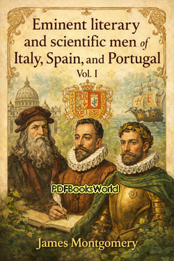 Eminent literary and scientific men of Italy, Spain, and Portugal Vol. 1 (of 3) Eminent literary and scientific men of Italy, Spain, and Portugal Vol. 1 (of 3)