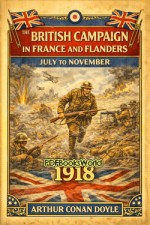 The British Campaign in France and Flanders—July to November 1918 The British Campaign in France and Flanders—July to November 1918