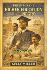Brief for the higher education of the negro Brief for the higher education of the negro