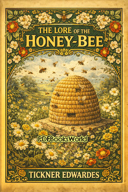 The Lore of the Honey-Bee The Lore of the Honey-Bee