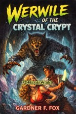 Werwile of the Crystal Crypt Werwile of the Crystal Crypt