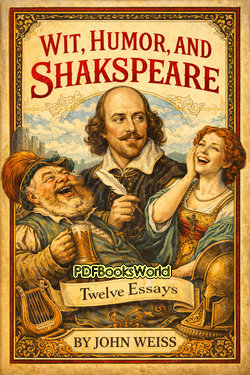 Wit, Humor, and Shakspeare - Twelve Essays Wit, Humor, and Shakspeare - Twelve Essays