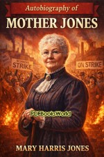 Autobiography of Mother Jones Autobiography of Mother Jones