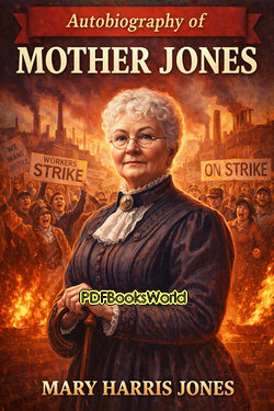 Autobiography of Mother Jones Autobiography of Mother Jones