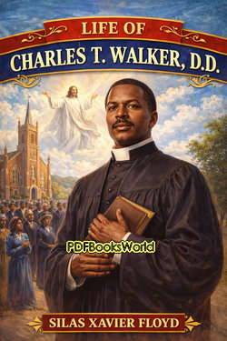 Life of Charles T. Walker, D.D. Life of Charles T. Walker, D.D.