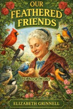 Our Feathered Friends Our Feathered Friends