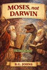 Moses, not Darwin Moses, not Darwin