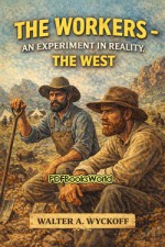 The Workers : An Experiment in Reality. The West The Workers : An Experiment in Reality. The West