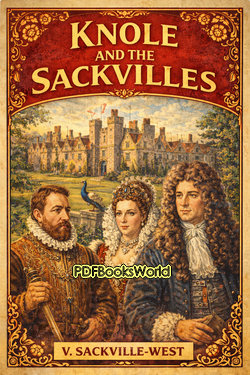 Knole and the Sackvilles Knole and the Sackvilles