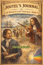 Joutel's Journal of La Salle's Last Voyage, 1684-7