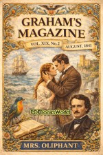 Graham's Magazine, Vol. XIX, No. 2, August 1841 Graham's Magazine, Vol. XIX, No. 2, August 1841