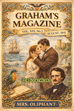 Graham's Magazine, Vol. XIX, No. 2, August 1841 Graham's Magazine, Vol. XIX, No. 2, August 1841