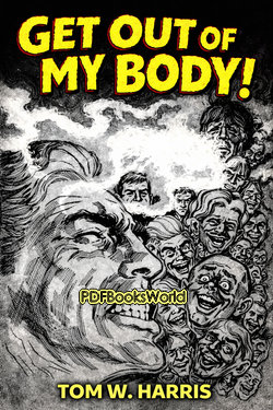 Get Out of My Body! Get Out of My Body!