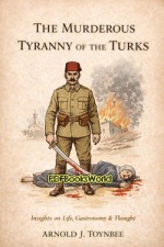 The Murderous Tyranny of the Turks