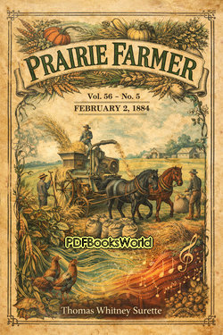 Prairie Farmer, Vol. 56 - No. 5, February 2, 1884 Prairie Farmer, Vol. 56 - No. 5, February 2, 1884