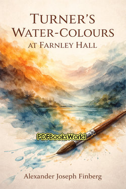 Turner's Water-Colours at Farnley Hall Turner's Water-Colours at Farnley Hall