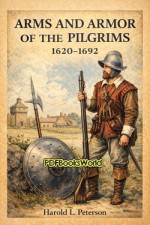 Arms and Armor of the Pilgrims, 1620-1692