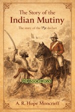 The Story of the Indian Mutiny