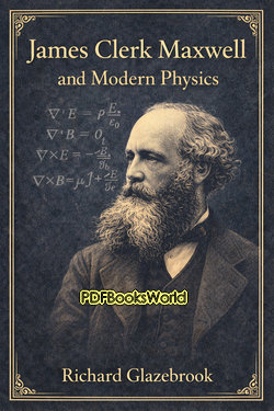 James Clerk Maxwell and Modern Physics James Clerk Maxwell and Modern Physics