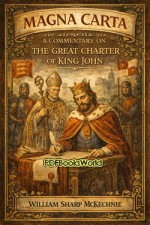 Magna Carta - A Commentary on the Great Charter of King John Magna Carta - A Commentary on the Great Charter of King John