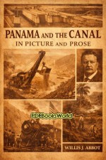 Panama and the Canal in Picture and Prose Panama and the Canal in Picture and Prose