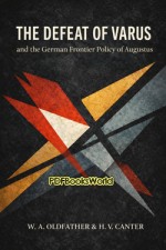 The Defeat of Varus and the German Frontier Policy of Augustus