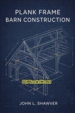 Plank Frame Barn Construction Plank Frame Barn Construction