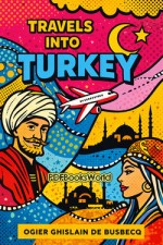 Travels into Turkey Travels into Turkey