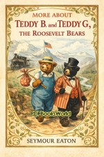 More About Teddy B. and Teddy G., the Roosevelt Bears