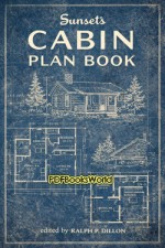 Sunset's Cabin Plan Book Sunset's Cabin Plan Book
