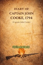 Diary of Captain John Cooke, 1794 Diary of Captain John Cooke, 1794