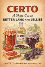 A Short Cut to Better Jams and Jellies A Short Cut to Better Jams and Jellies