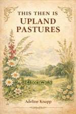 This Then is Upland Pastures