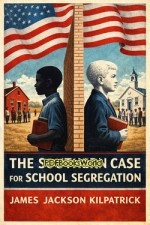 The Southern Case for School Segregation The Southern Case for School Segregation