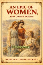 An Epic of Women, and Other Poems An Epic of Women, and Other Poems
