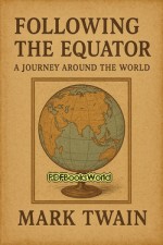 Following the Equator - A Journey Around the World Following the Equator - A Journey Around the World