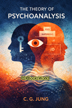 The Theory of Psychoanalysis The Theory of Psychoanalysis