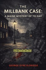 The Millbank Case: A Maine Mystery of To-day