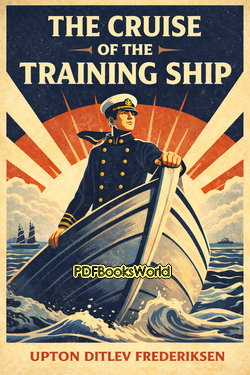 The Cruise of the Training Ship The Cruise of the Training Ship