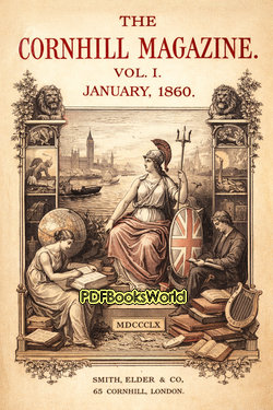The Cornhill Magazine, Vol. I, January 1860 The Cornhill Magazine, Vol. I, January 1860