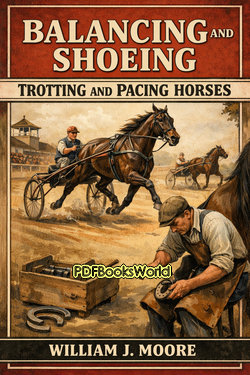 Balancing and Shoeing Trotting and Pacing Horses Balancing and Shoeing Trotting and Pacing Horses