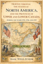 Travels through the states of North America, and the provinces of Upper and Lower Canada