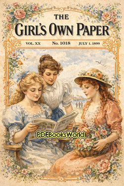 The Girl's Own Paper, Vol. XX, No. 1018, July 1, 1899 The Girl's Own Paper, Vol. XX, No. 1018, July 1, 1899